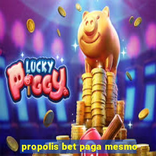 propolis bet paga mesmo